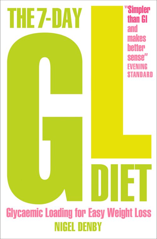 The 7-Day GL Diet, Food & Drink, Paperback, Nigel Denby, With Tina Michelucci and Deborah Pyner