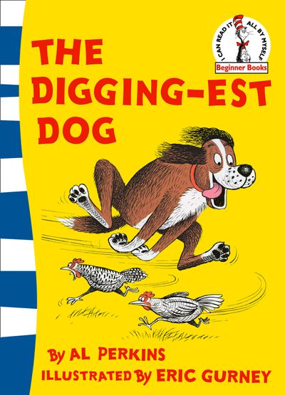 Beginner Series - The Digging-est Dog (Beginner Series): Rebranded edition - Al Perkins, Illustrated by Eric Gurney