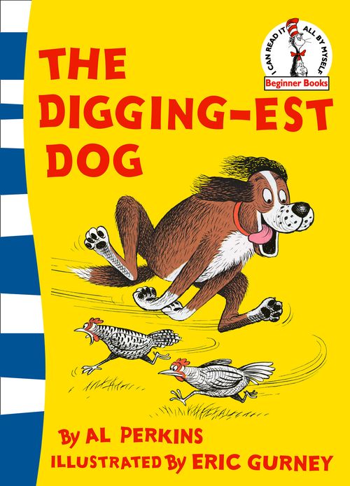 The Digging-est Dog, Children’s, Teenage and Educational – Children’s: picture books, activity books, early learning concepts – Children’s picture books, Paperback, Al Perkins, Illustrated by Eric Gurney