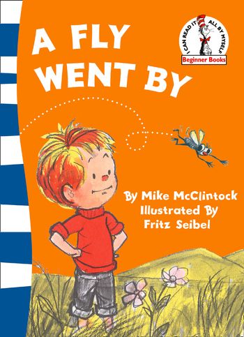 Beginner Series - A Fly Went By (Beginner Series): Rebranded edition - Mike McClintock, Illustrated by Fritz Siebel