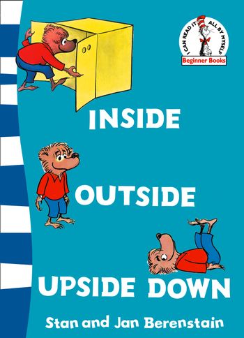 Beginner Series - Inside Outside Upside Down (Beginner Series): Rebranded edition - Stan Berenstain, Illustrated by Stan Berenstain and Jan Berenstain