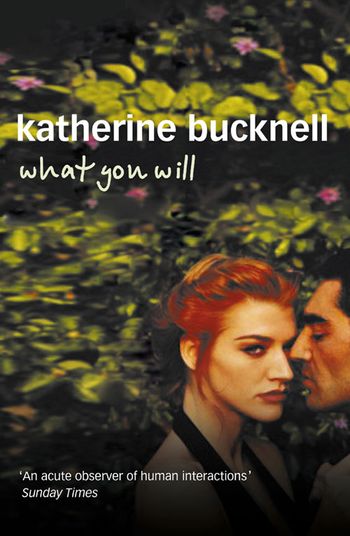 What You Will - Katherine Bucknell