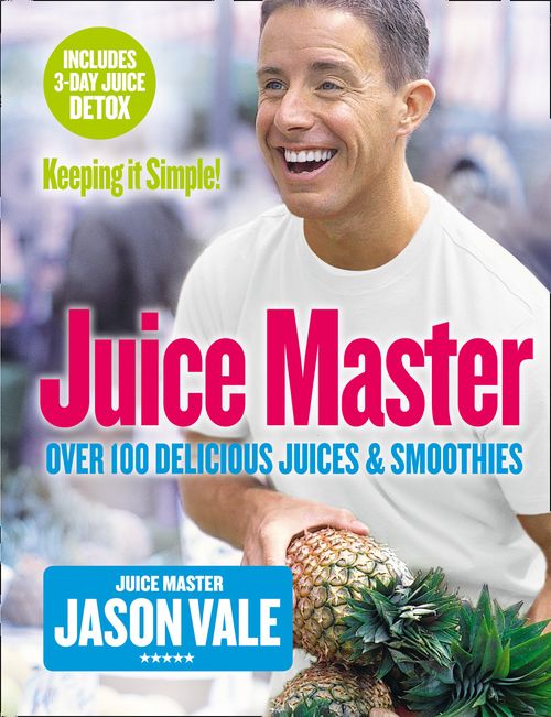 Juice Master Keeping It Simple, Non-Fiction, Paperback, Jason Vale