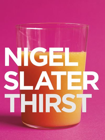 Thirst - Nigel Slater