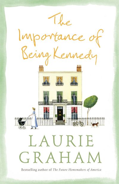 The Importance of Being Kennedy - Laurie Graham