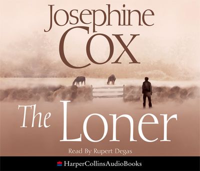  - Josephine Cox, Abridged by John Nicholl, Read by Rupert Degas