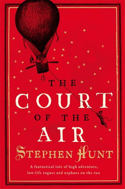 The Court of the Air - Stephen Hunt
