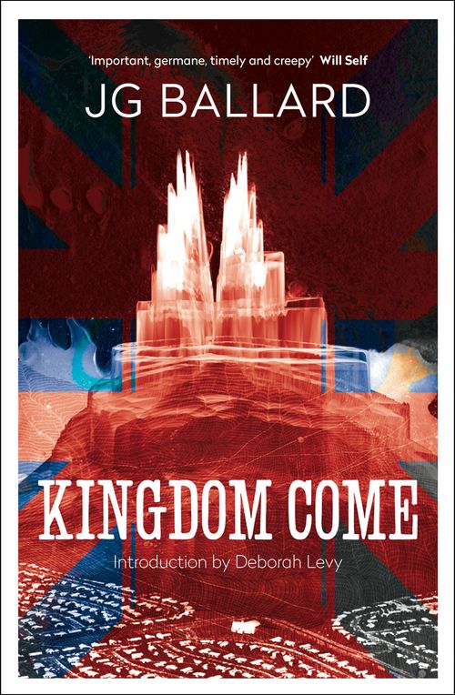 Kingdom Come, Crime & Thriller, Paperback, J. G. Ballard, Introduction by Deborah Levy