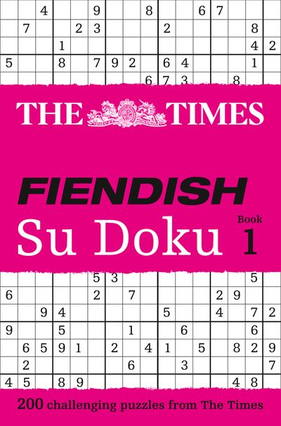 Cover image for The Times Su Doku - The Times Fiendish Su Doku Book 1: 200 challenging puzzles from The Times (The Times Su Doku) - Compiled by Wayne Gould, Written by Times Mind Games