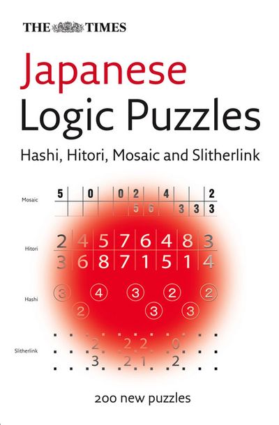 Cover image for The Times Puzzle Books - The Times Japanese Logic Puzzles: Hitori, hashi, slitherlink and mosaic (The Times Puzzle Books) - Compiled by Puzzler Media