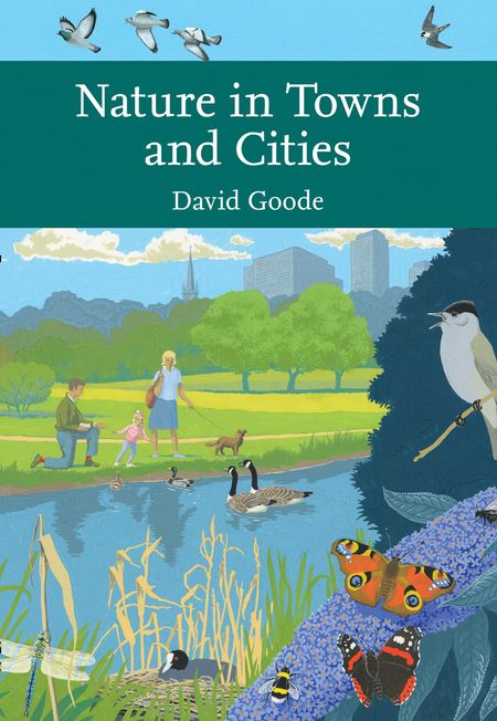 Cover image for Collins New Naturalist Library - Nature in Towns and Cities (Collins New Naturalist Library, Book 127) - David Goode