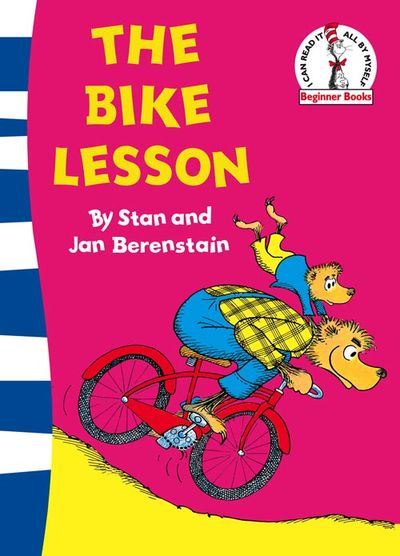 Beginner Series - The Bike Lesson: Another Adventure of the Berenstain Bears (Beginner Series): Rebranded edition - Stan Berenstain, Illustrated by Stan Berenstain and Jan Berenstain