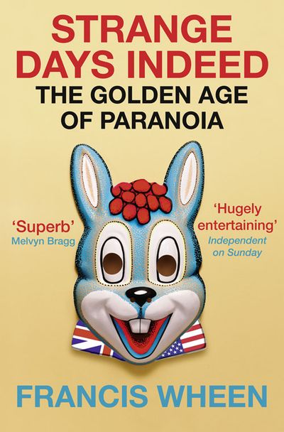 Cover image for Strange Days Indeed: The Golden Age of Paranoia - Francis Wheen
