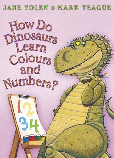 Cover image for How Do Dinosaurs Learn Colours and Numbers?: Bind-up edition - Jane Yolen, Illustrated by Mark Teague