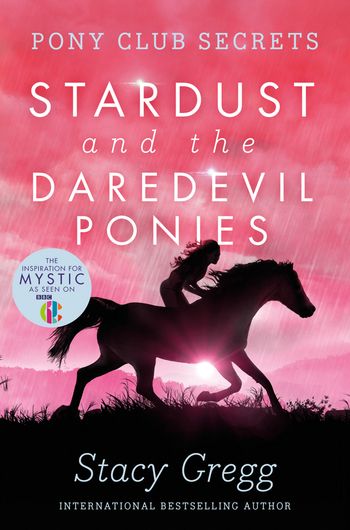 Pony Club Secrets - Stardust and the Daredevil Ponies - Stacy Gregg