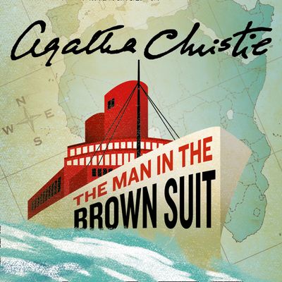 Cover image for The Man in the Brown Suit: Unabridged edition - Agatha Christie, Read by Emilia Fox