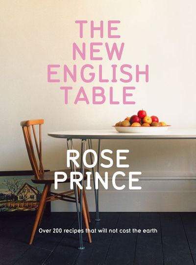 The New English Table: Over 200 recipes that will not cost the earth - Rose Prince