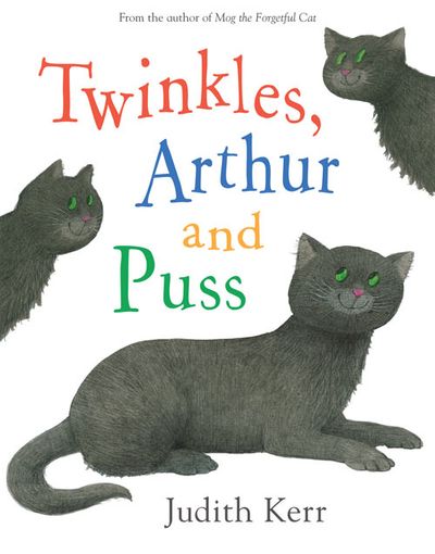 Twinkles, Arthur and Puss - Judith Kerr, Illustrated by Judith Kerr