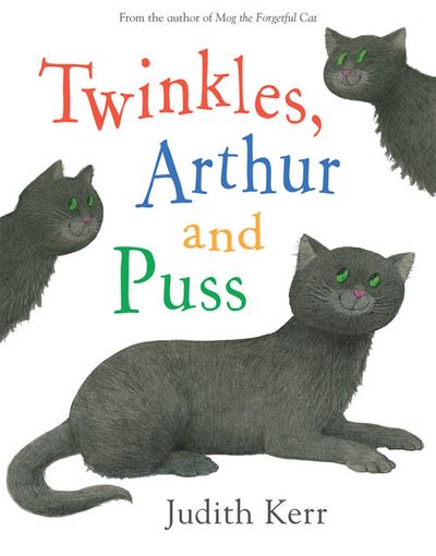 Cover image for Twinkles, Arthur and Puss - Judith Kerr, Illustrated by Judith Kerr