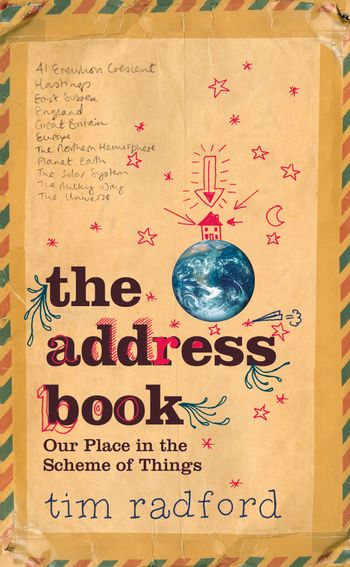 The Address Book: Our Place in the Scheme of Things - Tim Radford