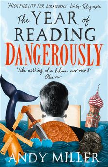 The Year of Reading Dangerously: How Fifty Great Books Saved My Life
