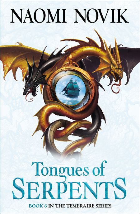 Cover image for The Temeraire Series - Tongues of Serpents (The Temeraire Series, Book 6) - Naomi Novik