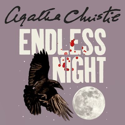 Cover image for Endless Night: Unabridged edition - Agatha Christie, Read by Hugh Fraser
