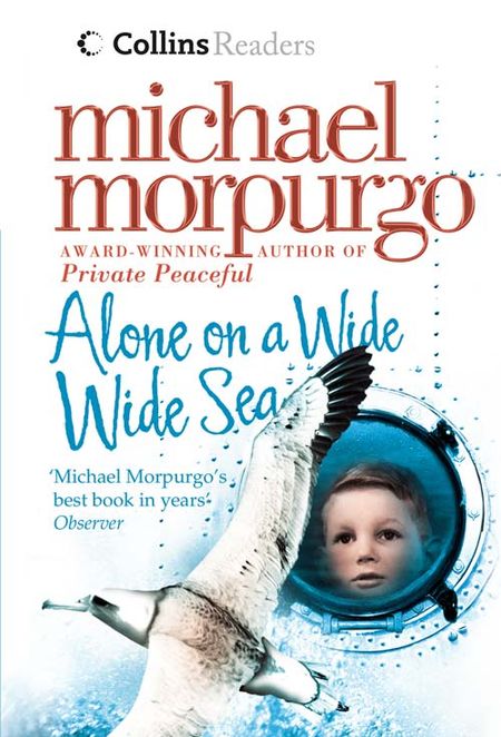 Collins Readers – Alone on a Wide Wide Sea - Michael Morpurgo