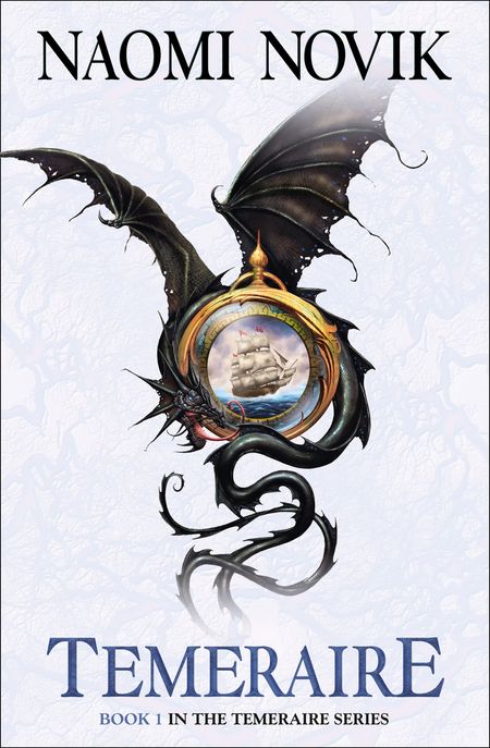 Cover image for The Temeraire Series - Temeraire (The Temeraire Series, Book 1) - Naomi Novik