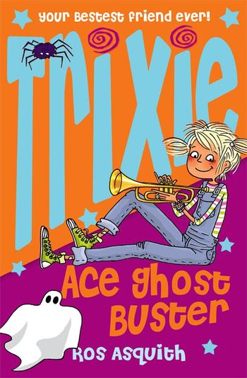 Trixie Ace Ghost Buster - Ros Asquith