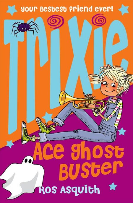 Cover image for Trixie Ace Ghost Buster - Ros Asquith