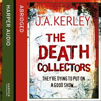 Carson Ryder - The Death Collectors (Carson Ryder, Book 2): Abridged edition - J. A. Kerley, Abridged by Kati Nicholl, Read by Kerry Shale