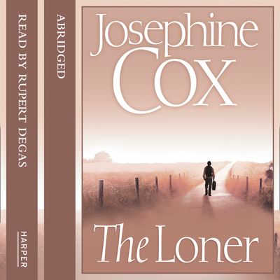  - Josephine Cox, Abridged by John Nicholl, Read by Rupert Degas