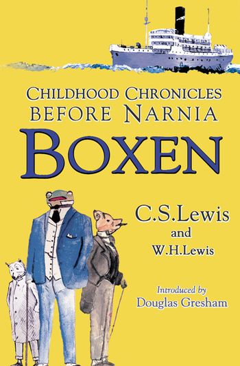 Boxen: Childhood Chronicles Before Narnia - C. S. Lewis, Illustrated by C. S. Lewis, Edited by Walter Hooper