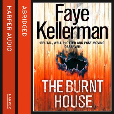 Cover image for Peter Decker and Rina Lazarus Series - The Burnt House (Peter Decker and Rina Lazarus Series, Book 16): Abridged edition - Faye Kellerman, Read by Mitchell Greenberg