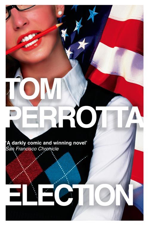 Election, Fiction – Fiction: literary and general non-genre – Modern and contemporary fiction: literary and general, Paperback, Tom Perrotta