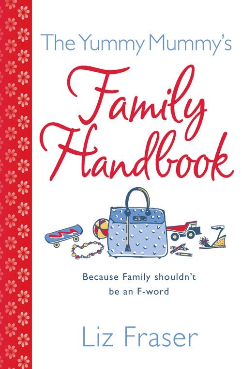 The Yummy Mummy’s Family Handbook, Self-Improvement & Colouring, Paperback, Liz Fraser