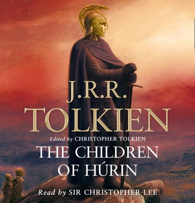  - J. R. R. Tolkien, Edited by Christopher Tolkien, Read by Christopher Lee