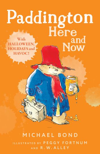 Paddington Here and Now - Michael Bond, Illustrated by R. W. Alley, Cover design by Peggy Fortnum