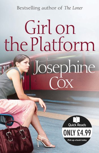Girl on the Platform: Quick Reads edition - Josephine Cox