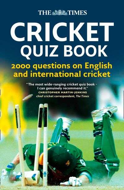Cover image for The Times Cricket Quiz Book: 2000 questions on English and International Cricket - Chris Bradshaw