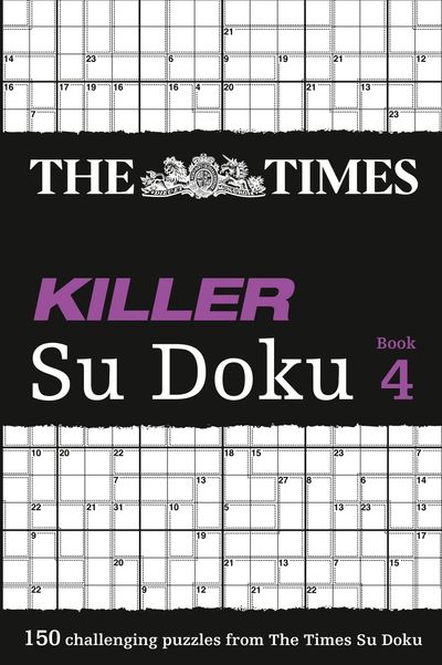 Cover image for The Times Su Doku - The Times Killer Su Doku 4: 150 challenging puzzles from The Times (The Times Su Doku) - The Times Mind Games