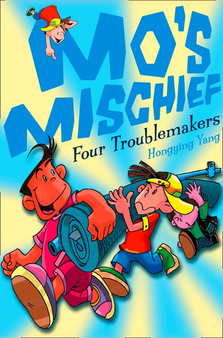 Cover image for Mo’s Mischief - Four Troublemakers (Mo’s Mischief, Book 1) - Hongying Yang