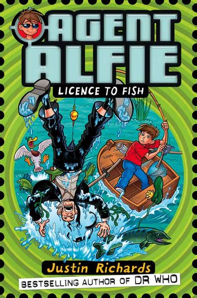 Agent Alfie - Licence to Fish (Agent Alfie, Book 3) - Justin Richards