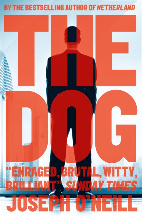 The Dog, Contemporary Fiction, Paperback, Joseph O’Neill
