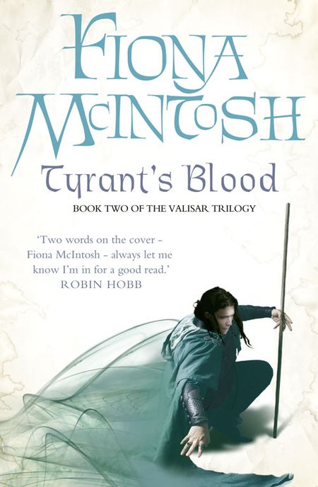 Cover image for The Valisar Trilogy - Tyrant’s Blood (The Valisar Trilogy, Book 2) - Fiona McIntosh