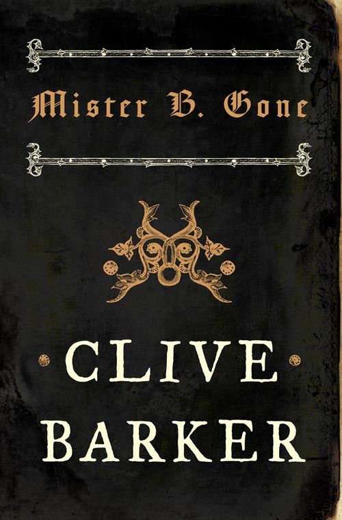 Mister B. Gone, Fiction, Paperback, Clive Barker