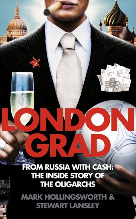 Cover image for Londongrad: From Russia with Cash; The Inside Story of the Oligarchs - Mark Hollingsworth and Stewart Lansley