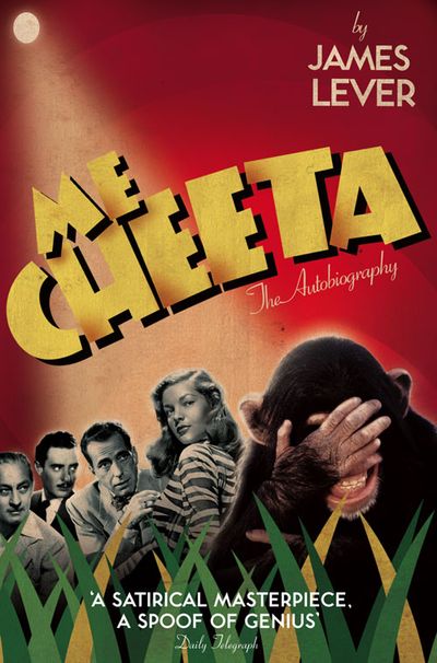 Me Cheeta: The Autobiography - Cheeta, With James Lever