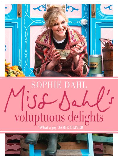 Miss Dahl’s Voluptuous Delights - Sophie Dahl